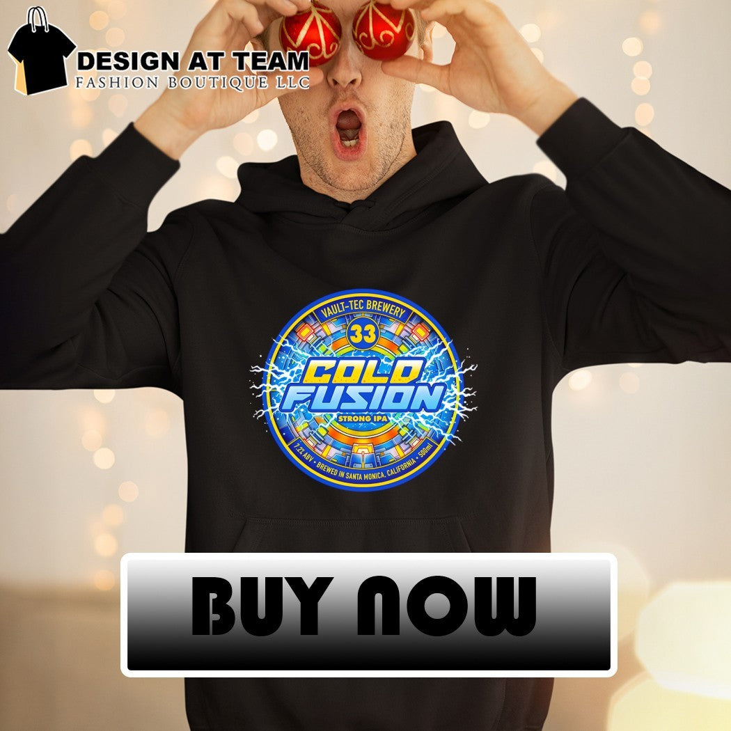 Cold Fusion Beer Strong IPA Vault Tec Brewery Brewed in Santa Monica shirt