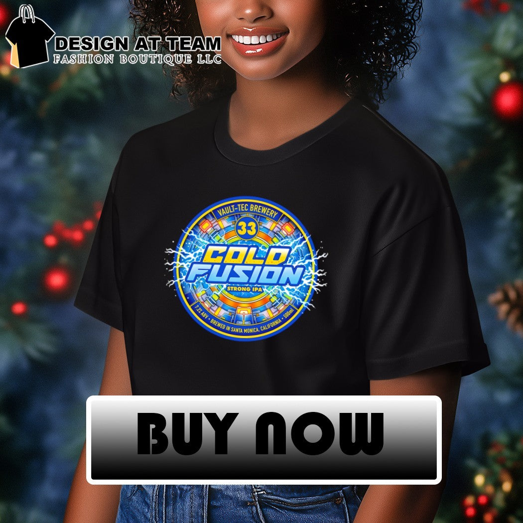 Cold Fusion Beer Strong IPA Vault Tec Brewery Brewed in Santa Monica shirt