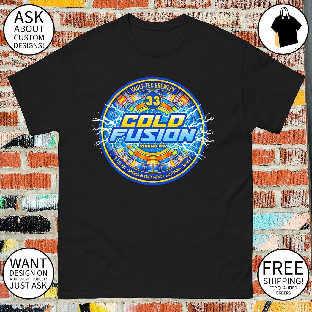 Cold Fusion Beer Strong IPA Vault Tec Brewery Brewed in Santa Monica shirt