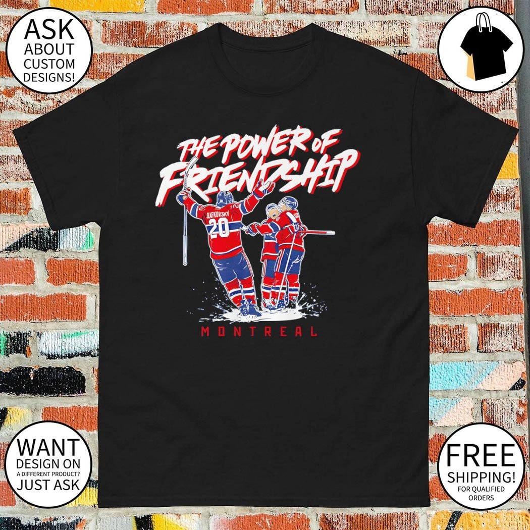 Cole Caufield Nick Suzuki Juraj Slafkovsky The Power of Friendship Montreal Canadiens Hockey shirt