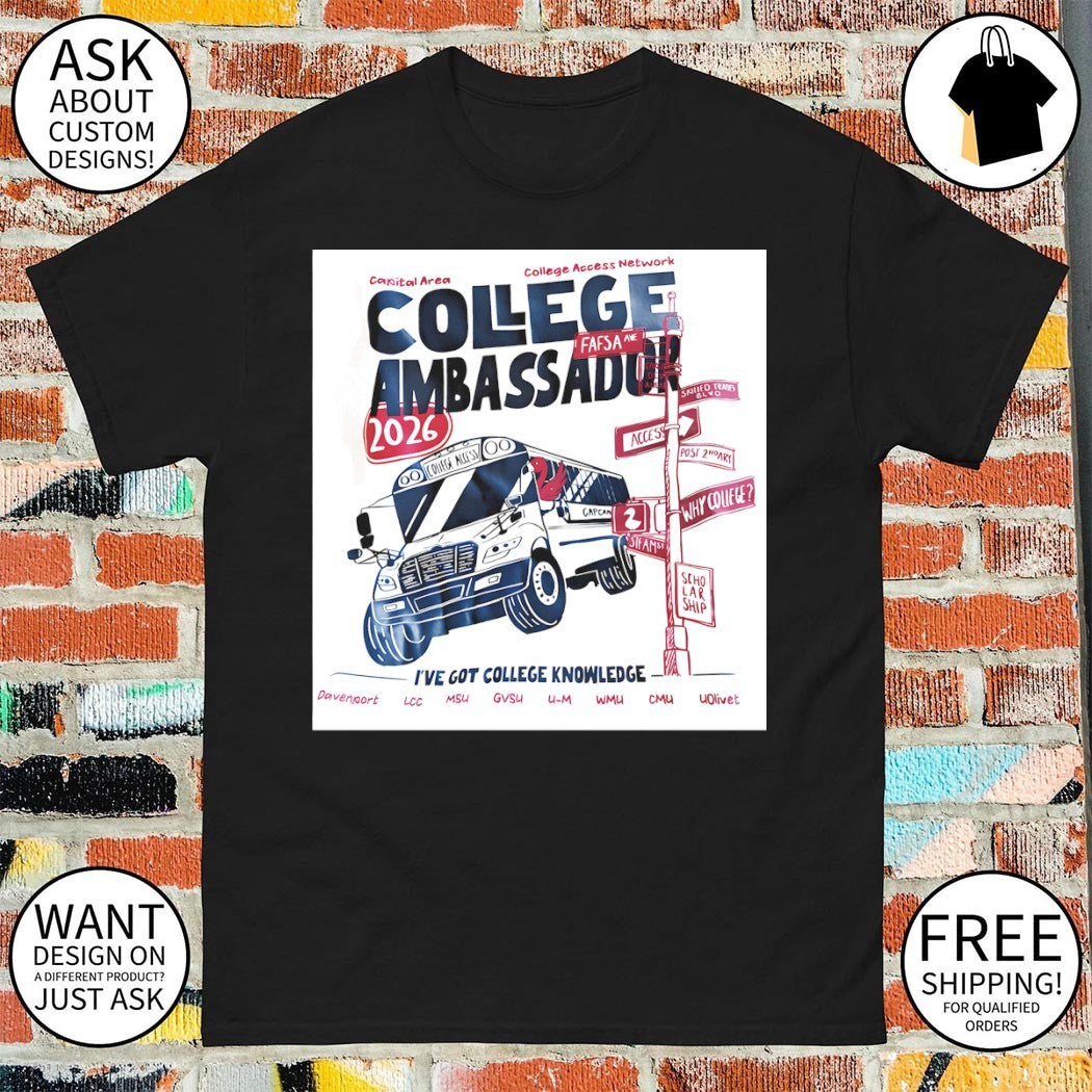 College Ambassador Fafsa I’ve Got College Knowledge shirt