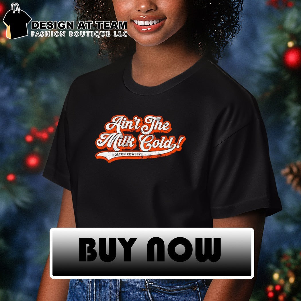 Colton Cowser Baltimore baseball ain’t the milk cold shirt