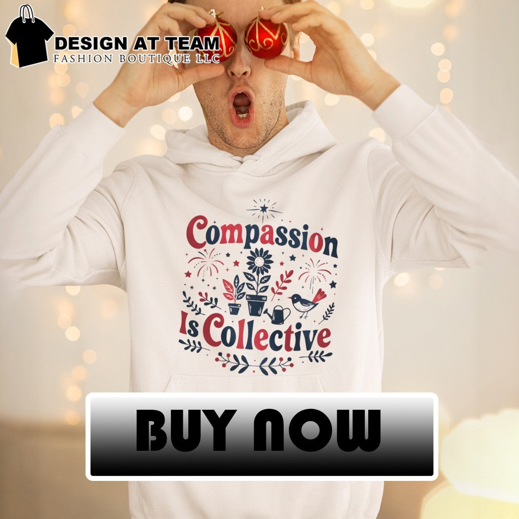 Compassion is collective progressive statement shirt