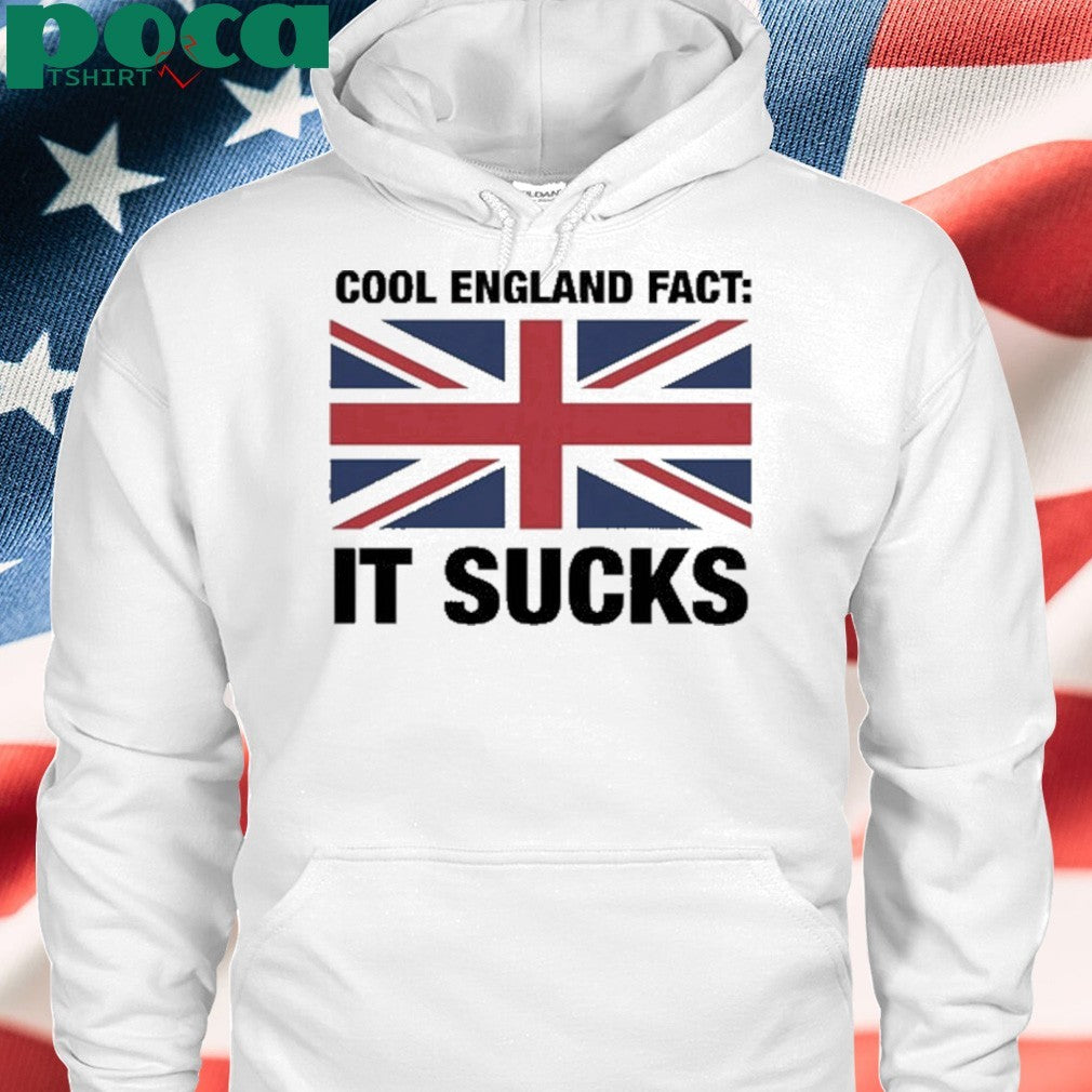 Cool England Fact It Sucks shirt