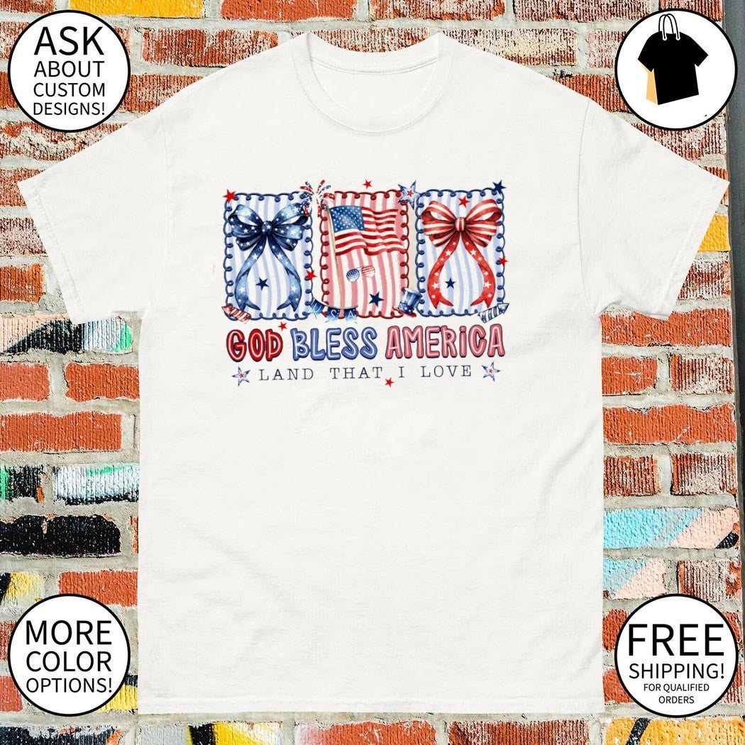 Coquette God Bless America Fourth of July Patriotic land that I love shirt