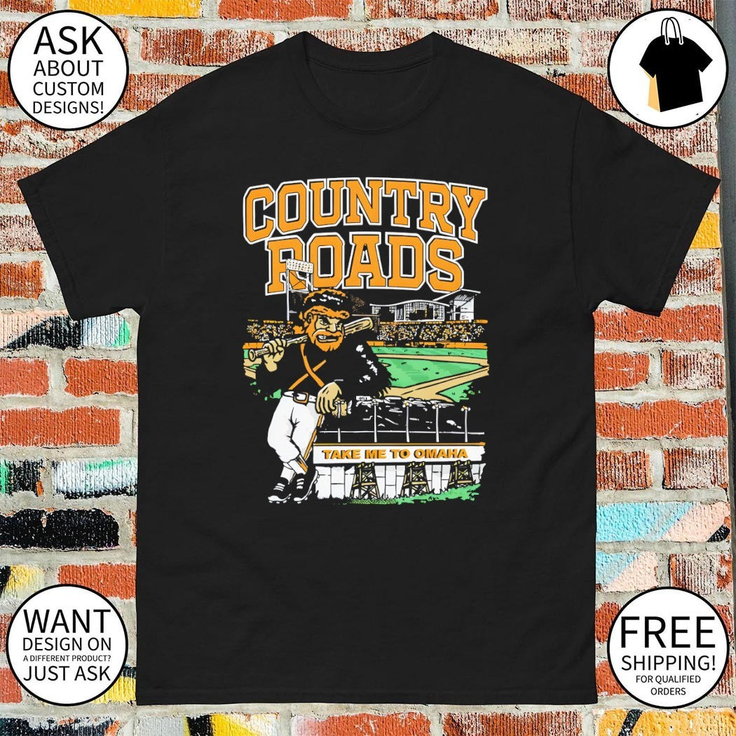 Country Roads Take Me To Omaha shirt