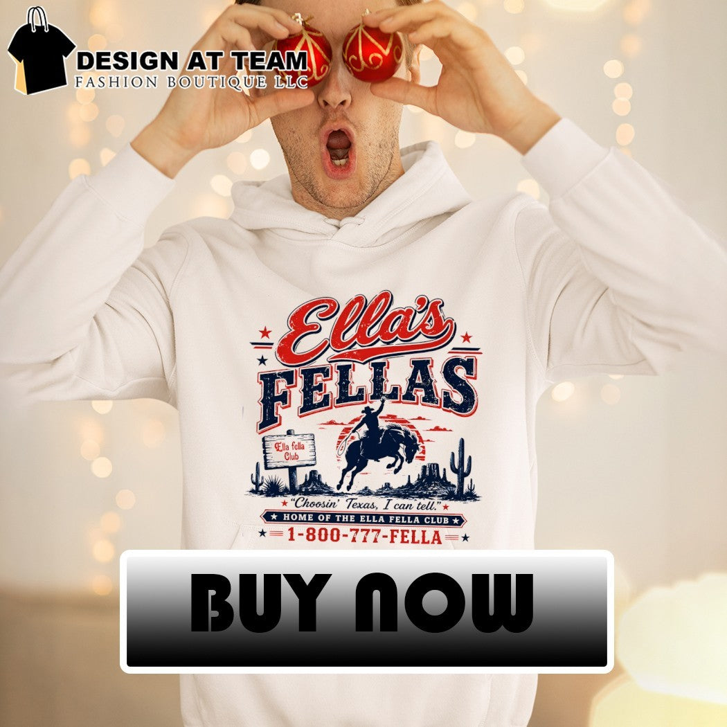Cowboy Star Ella Fella Club Western Choosin Texas I can tell home of the Ella Fella Club shirt