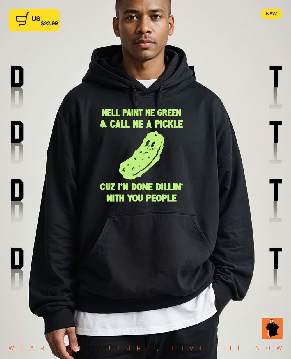 Crazy dog well paint me green and call me a pickle shirt