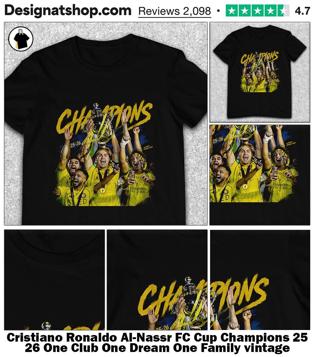 Cristiano Ronaldo Al-Nassr FC Cup Champions 25 26 One Club One Dream One Family vintage shirt