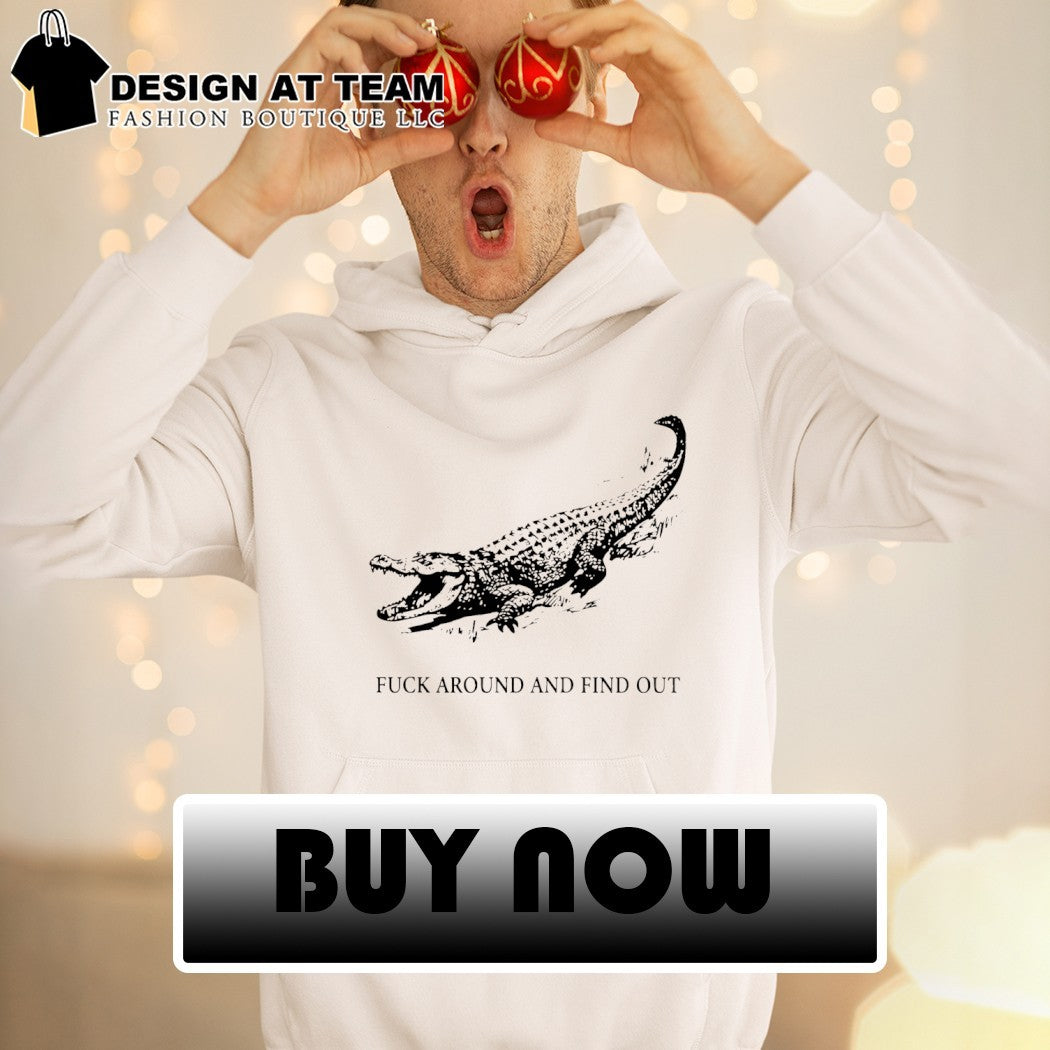 Crocodile Fuck Around and Find Out shirt