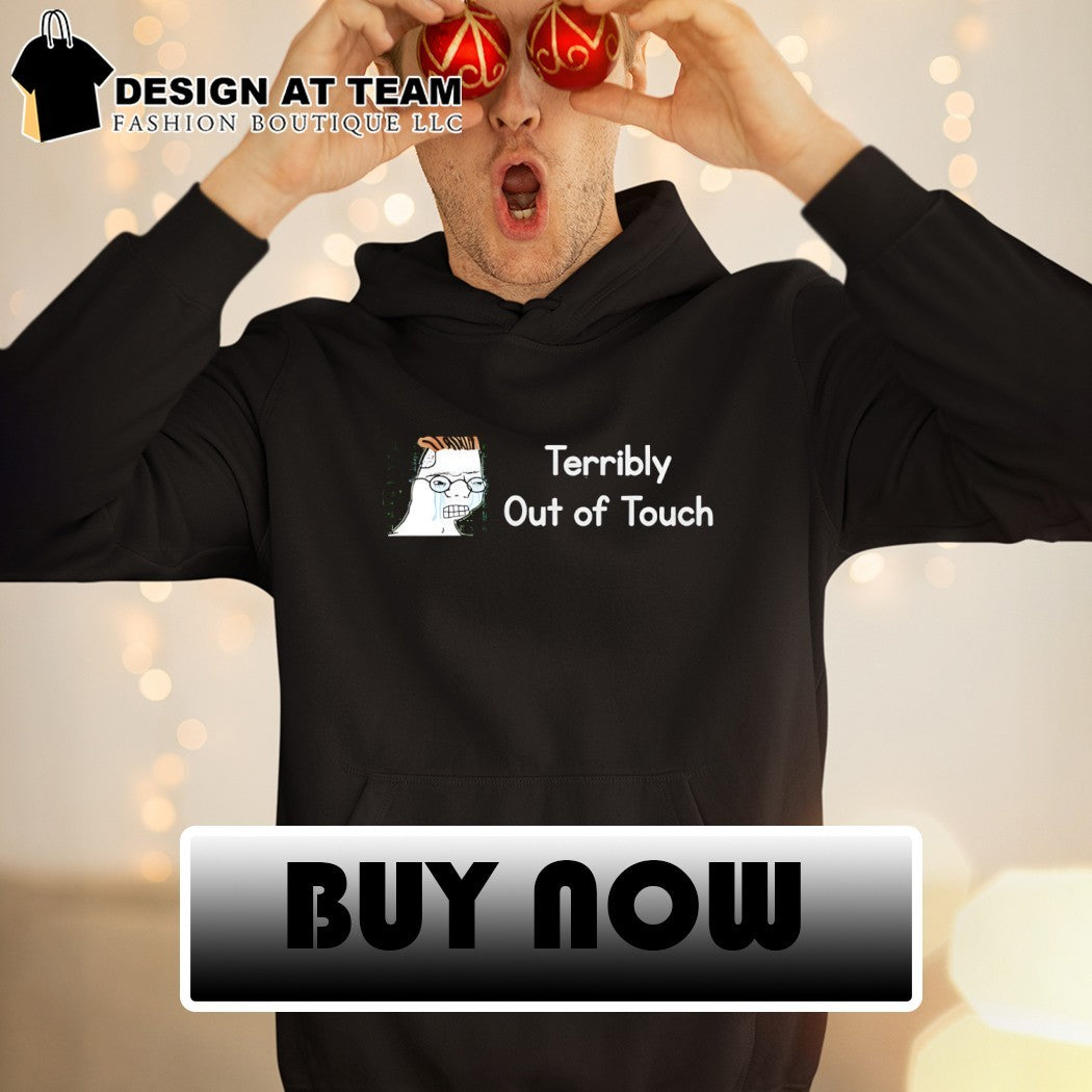 Crying Wojak Terribly Out of Touch shirt