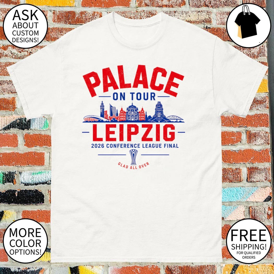 Crystal Palace Conference League Final Leipzig 2026 Glad all over shirt