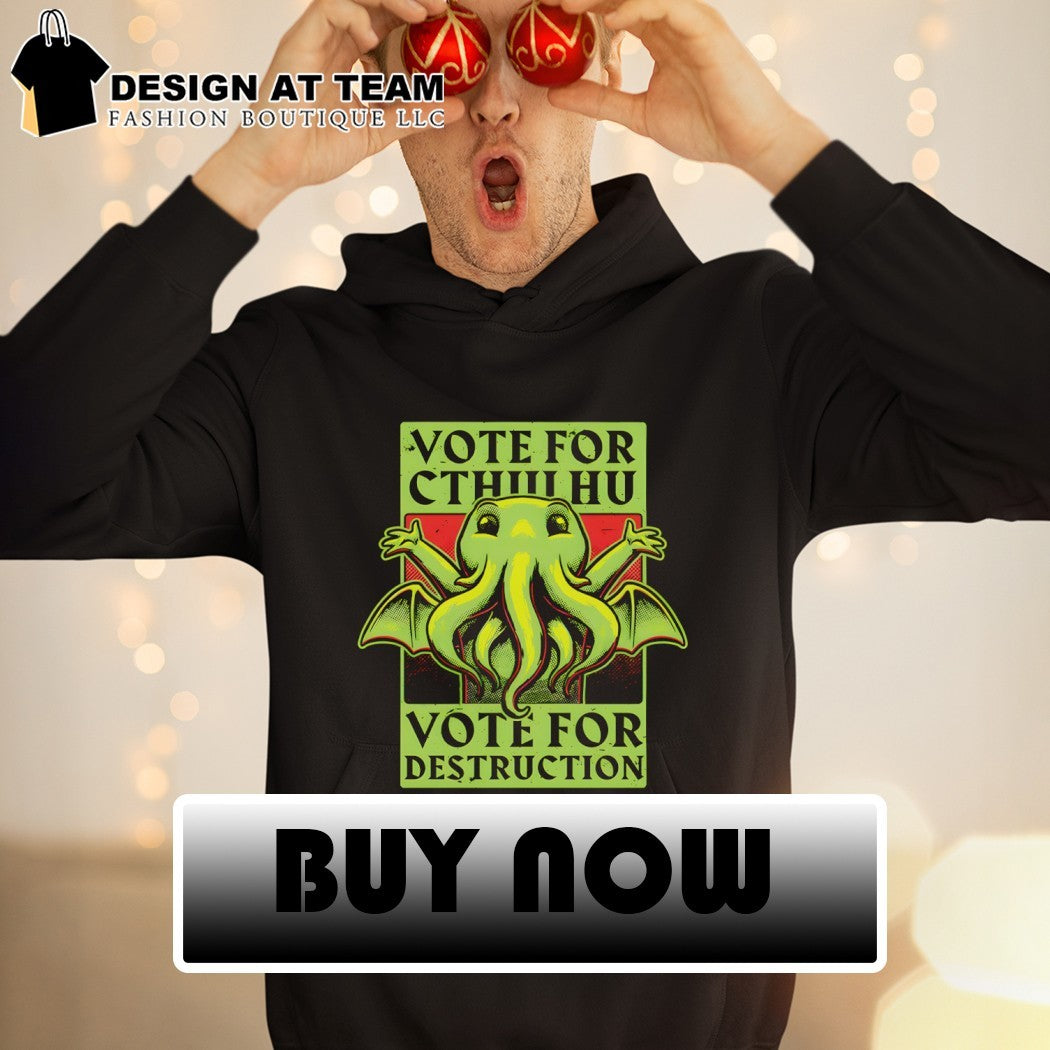 Cthulhu Vote for Destruction cartoon shirt