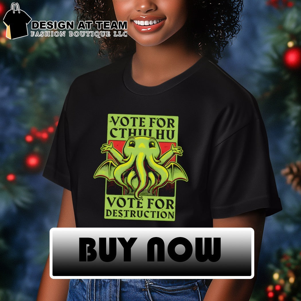 Cthulhu Vote for Destruction cartoon shirt
