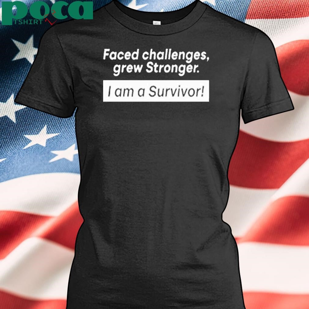 Curacao Chronicle Faced Challenges Grew Stronger I Am A Survivor Shirt