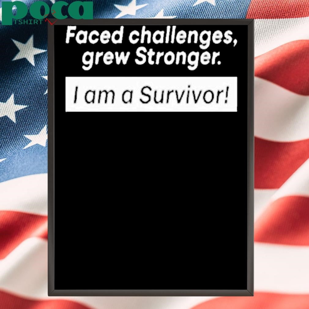 Curacao Chronicle Faced Challenges Grew Stronger I Am A Survivor Shirt