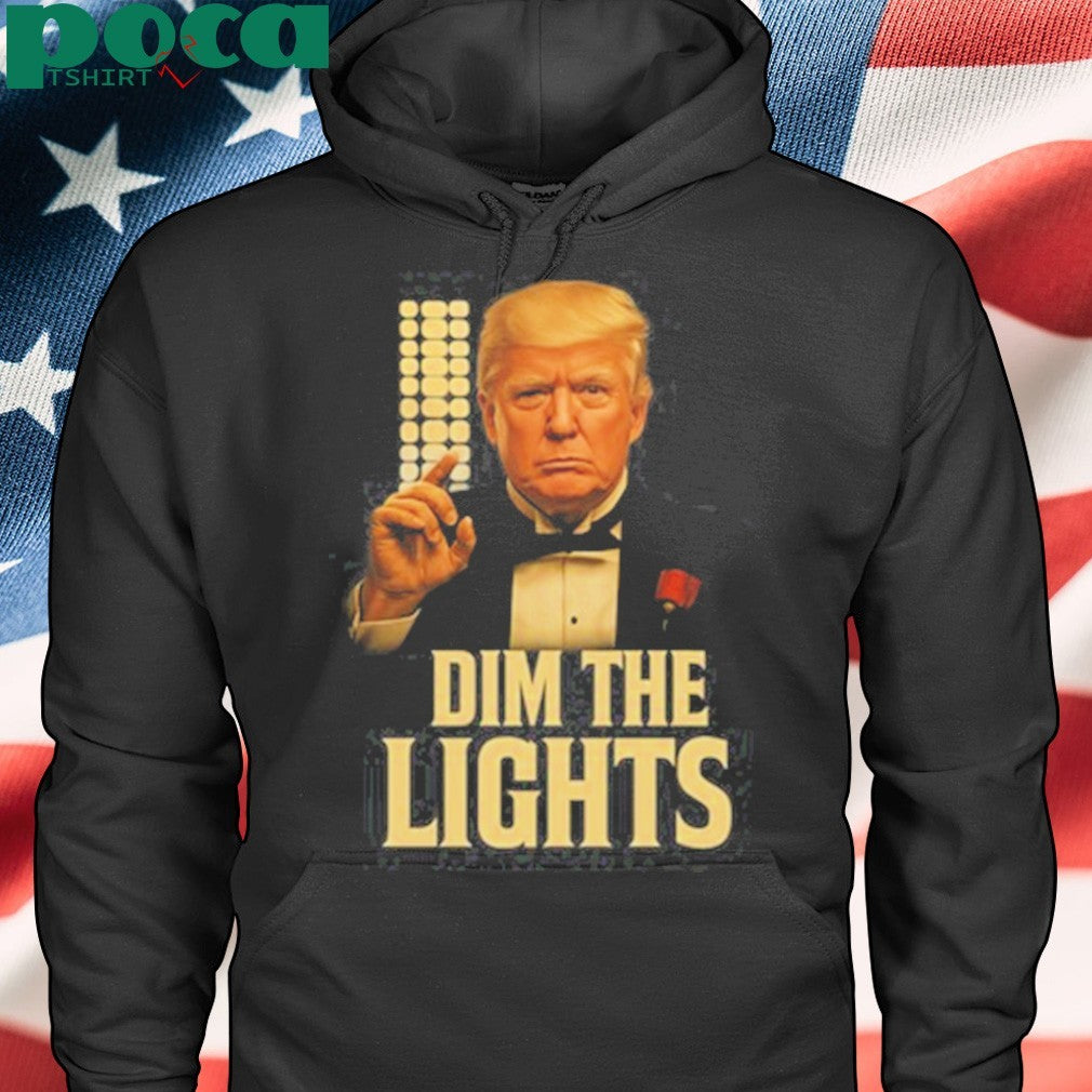 Daarnard Dim The Lights Trump Shirt