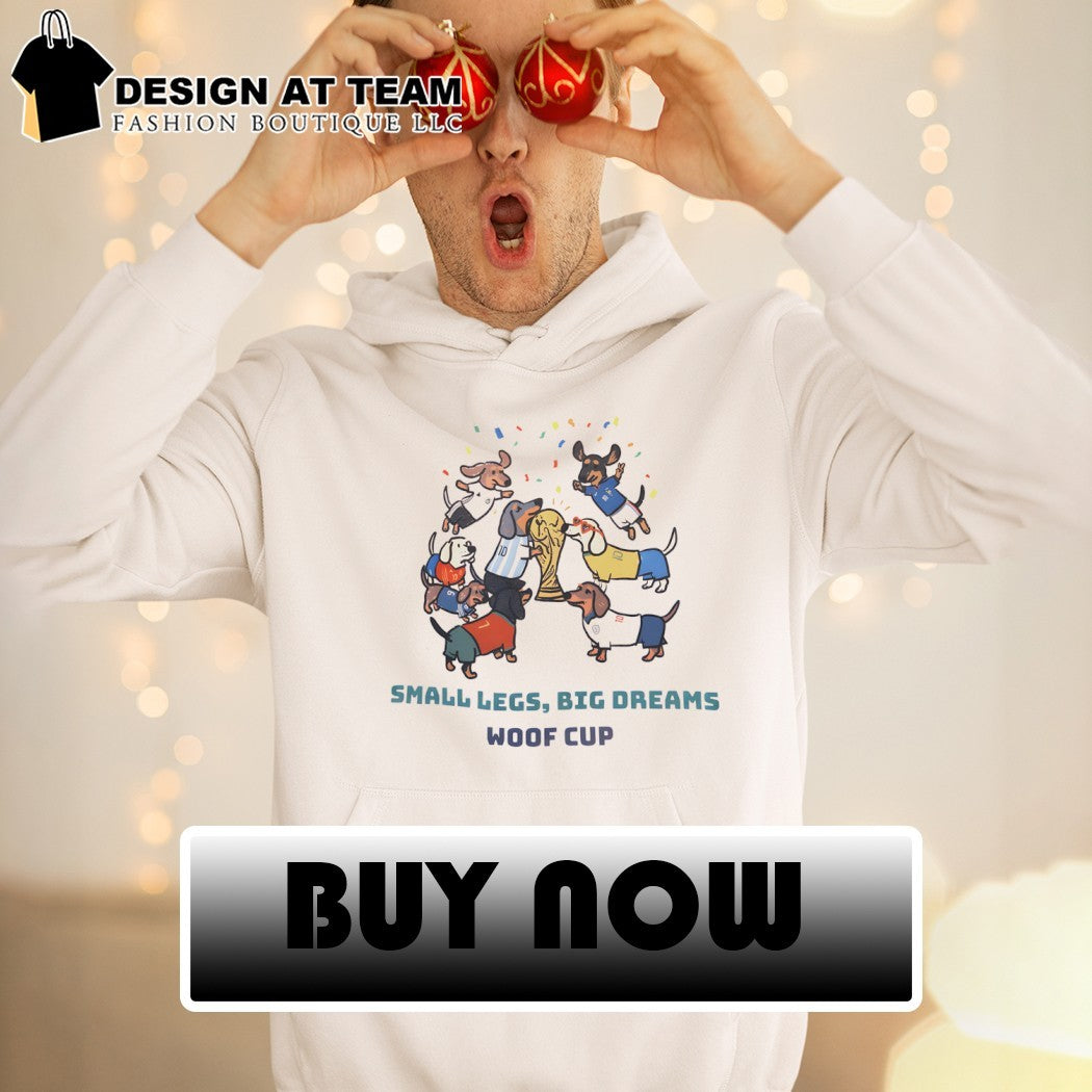 Dachshund small legs big dreams woof cup World Cup 2026 shirt
