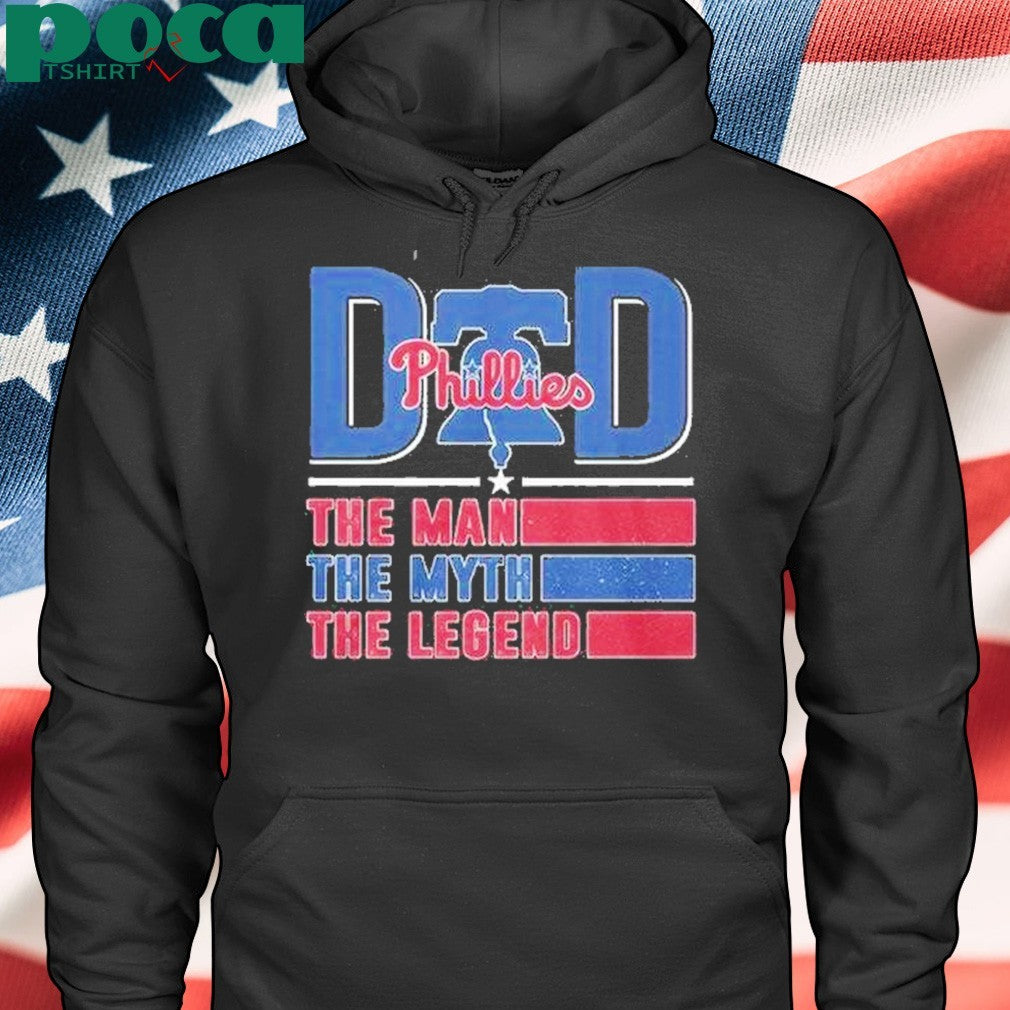 Dad Phillies The Man The Myth The Legend Shirt