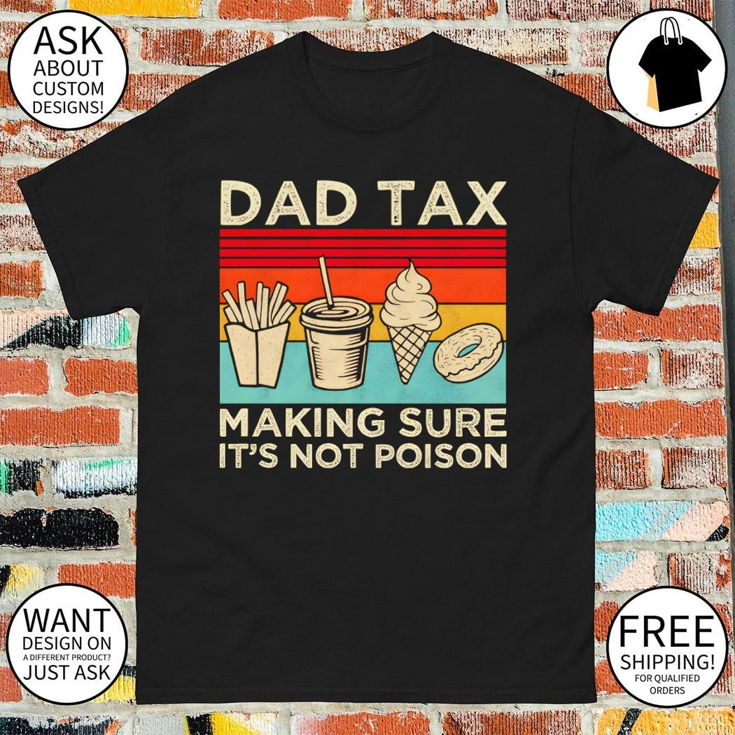 Dad tax making sure it’s not poison Father’s Day vintage 2026 shirt