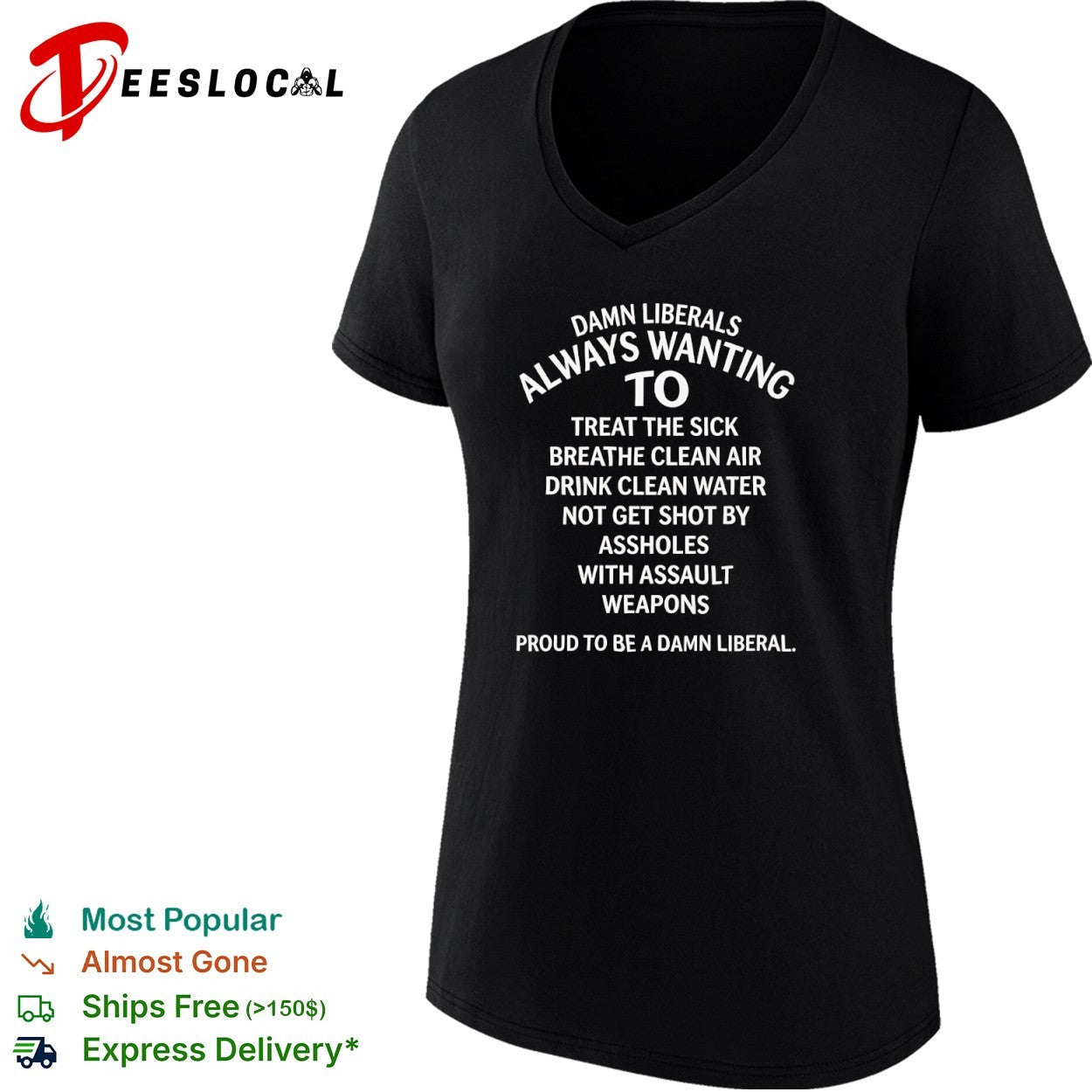Damn Liberals Always Wanting to Treat the Sick Breathe Clean Air Drink Water shirt