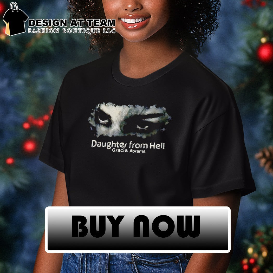 Daughter from Hell Gracie Abrams shirt