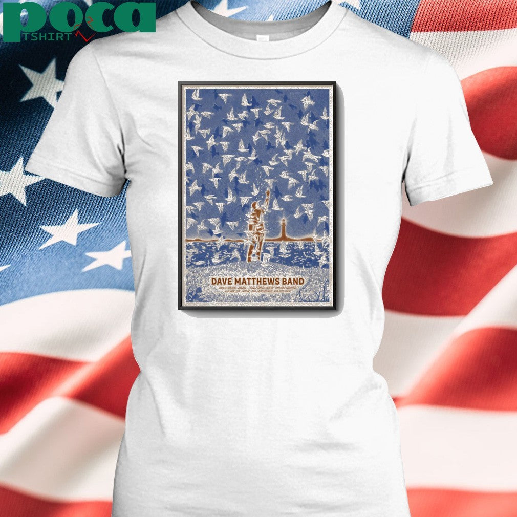 Dave Matthews Band In Gilford NH On July 23 2025 Poster shirt