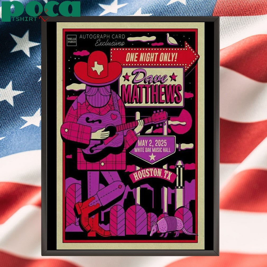 Dave Matthews On May 2, 2025 In Houston, TX Tour Poster shirt