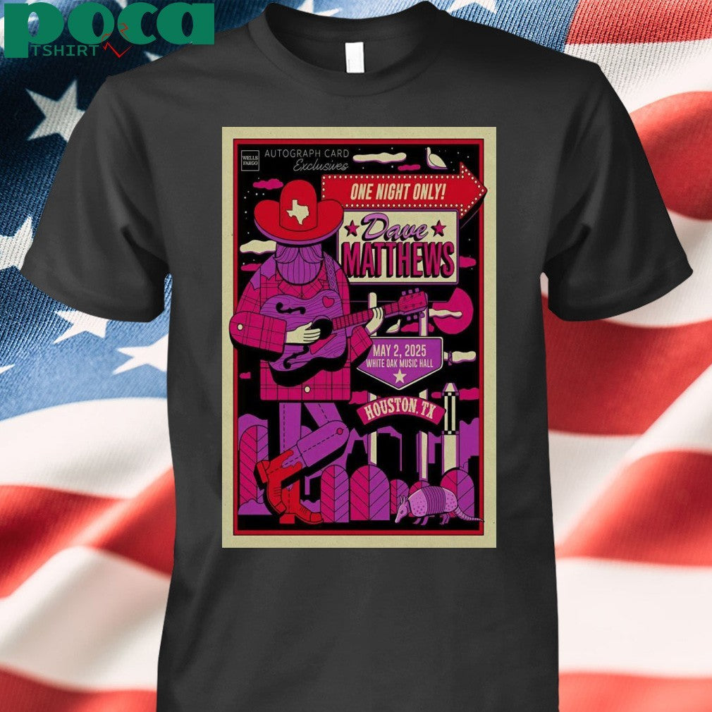 Dave Matthews On May 2, 2025 In Houston, TX Tour Poster shirt