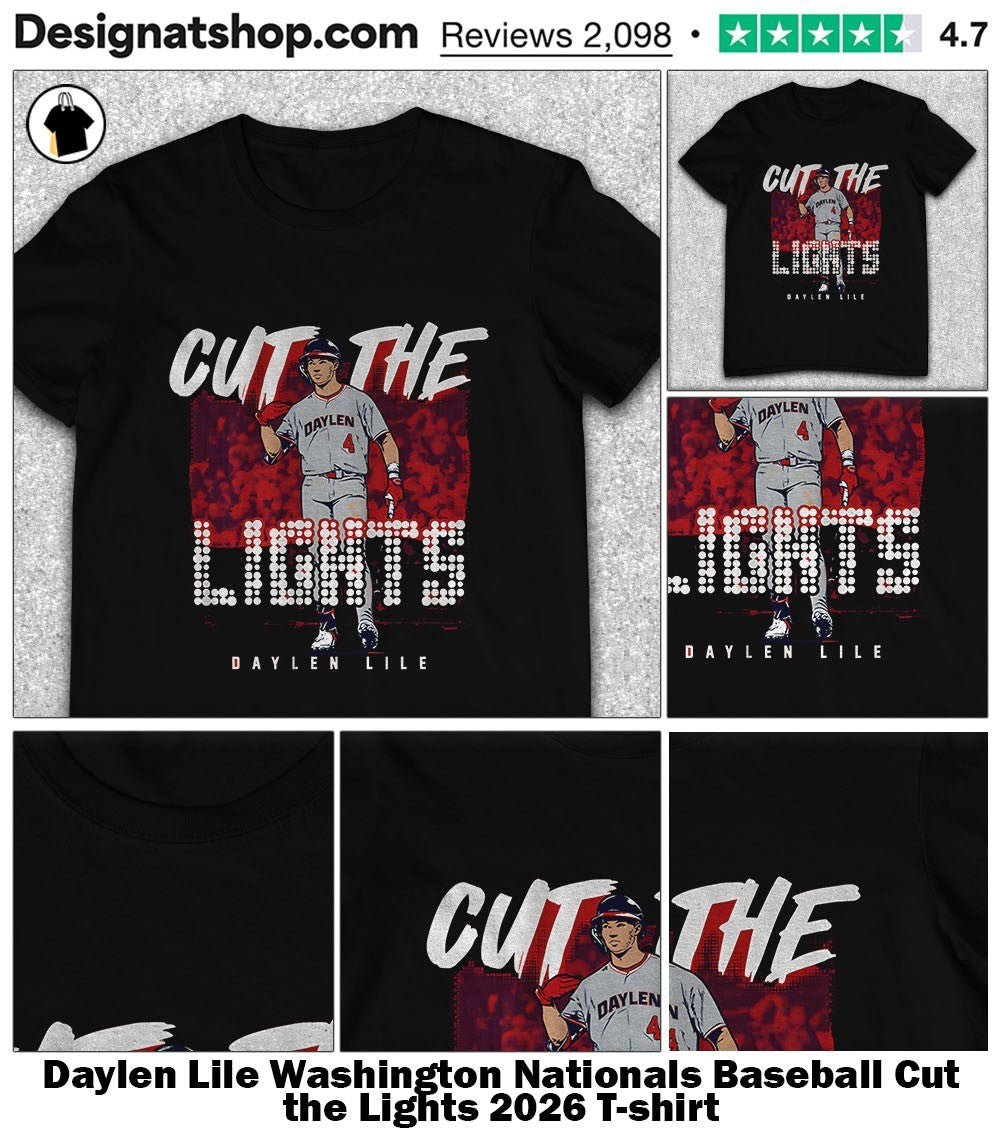 Daylen Lile Washington Nationals Baseball Cut the Lights 2026 shirt