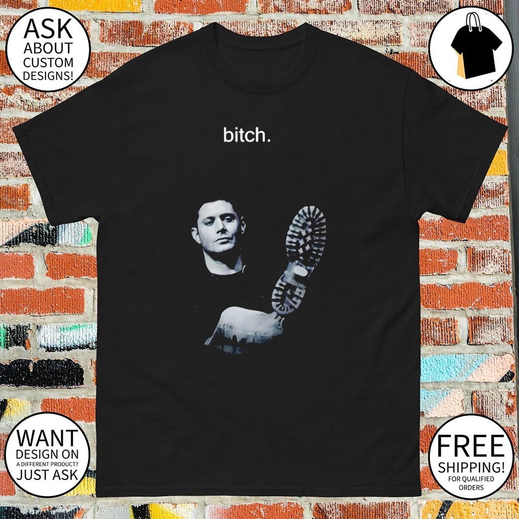 Dean Winchester Supernatural Bitch vintage shirt