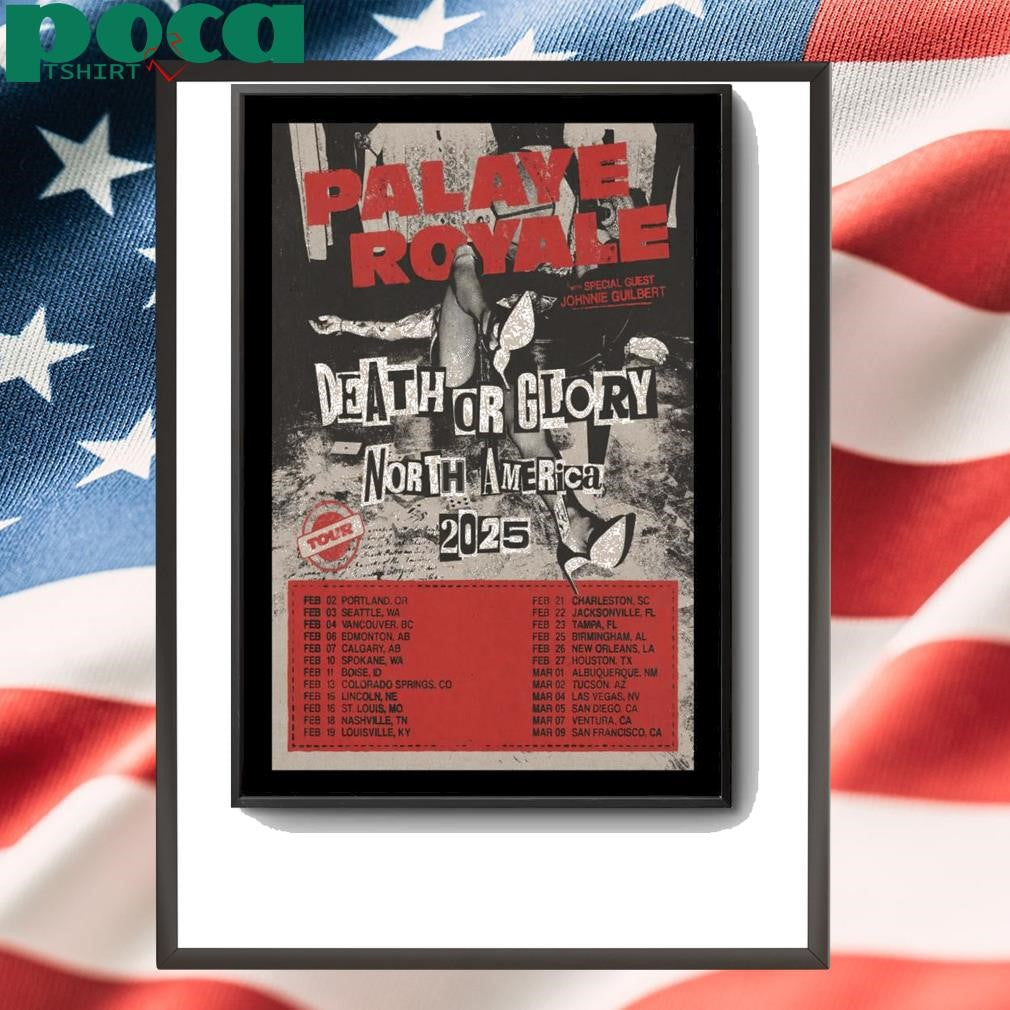 Death Or Glory North America Tour 2025 Palaye Royale Poster shirt