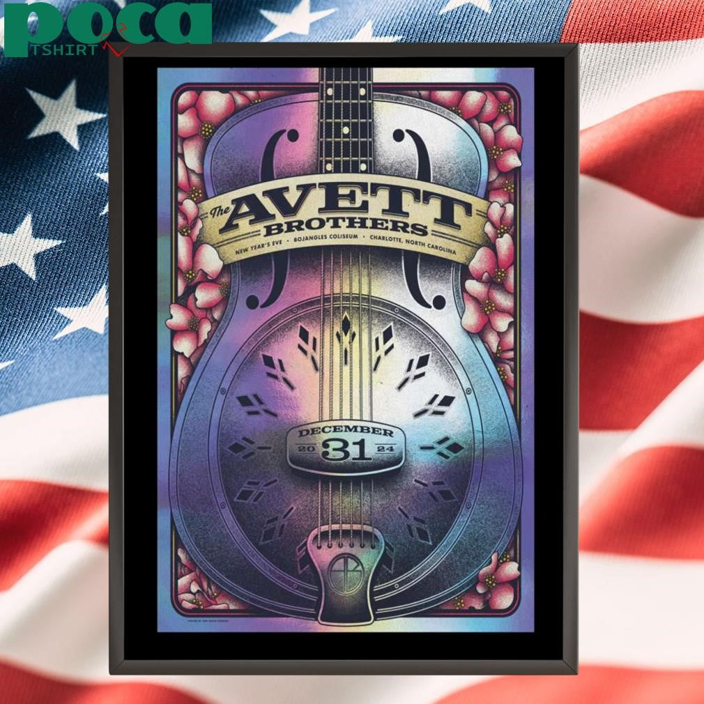 Dec 31, 2024 The Avett Brothers Charlotte, NC Poster Bojangles Coliseum Shirt