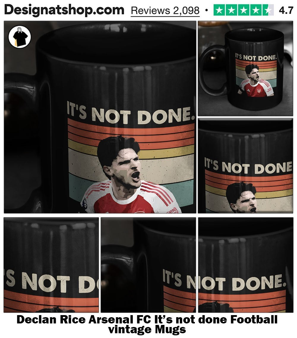 Declan Rice Arsenal FC It’s not done Football vintage shirt
