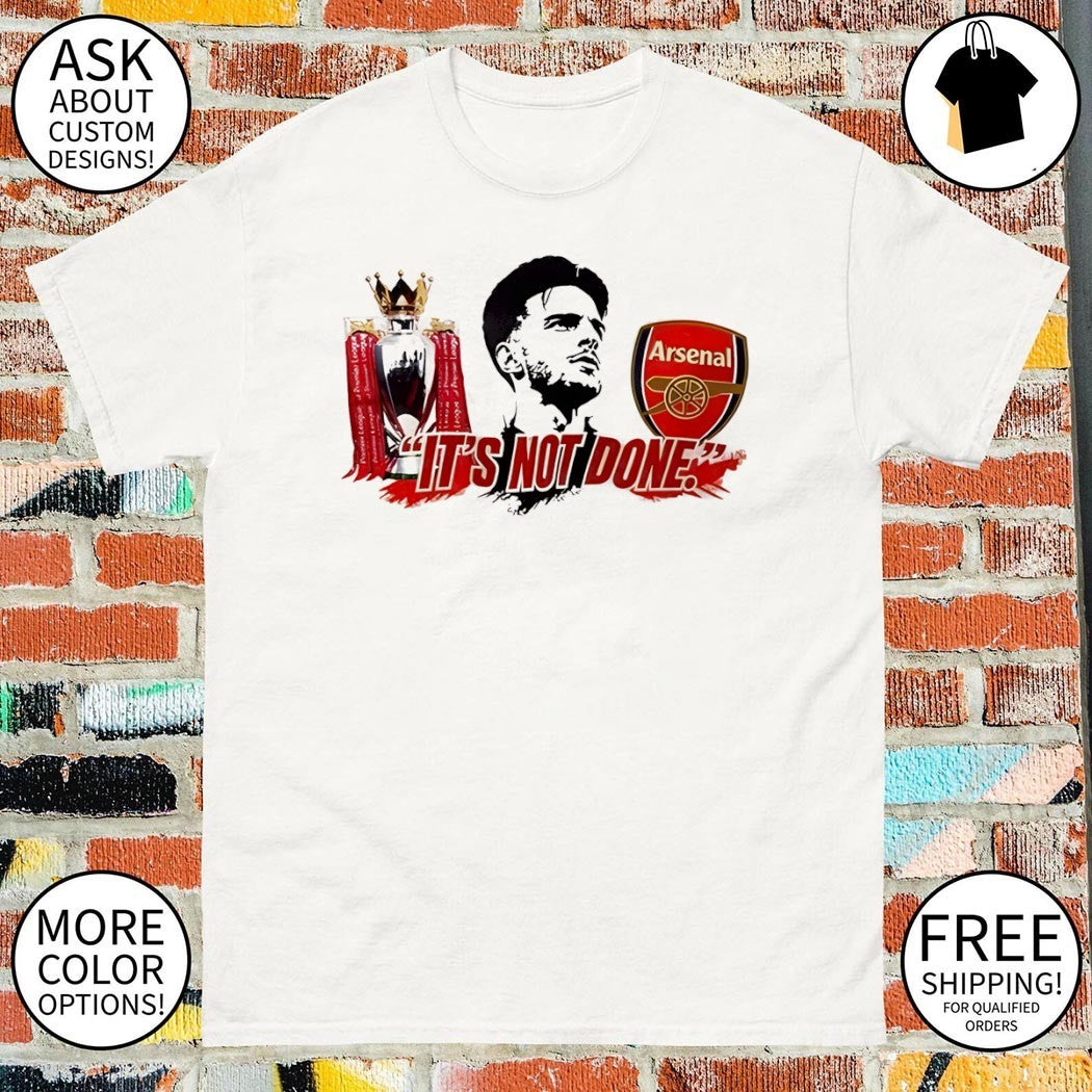 Declan Rice It’s Not Done Arsenal FC shirt