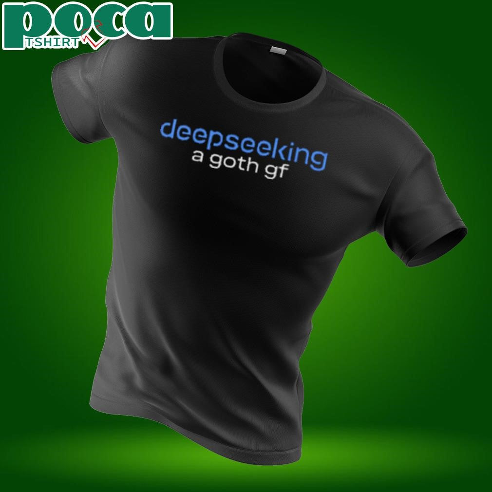 Deepseeking Goth Crewneck 2025 shirt