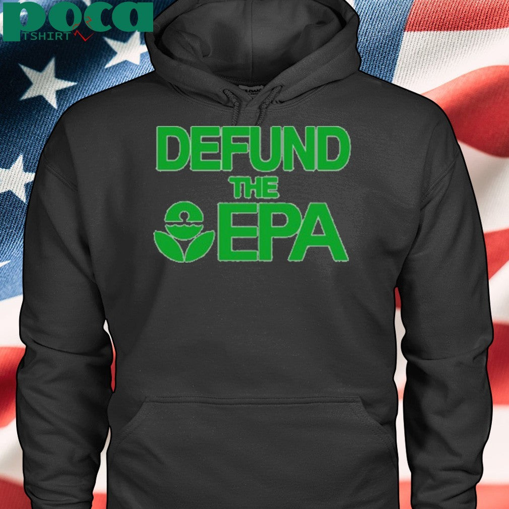 Defund The Epa T-Shirt