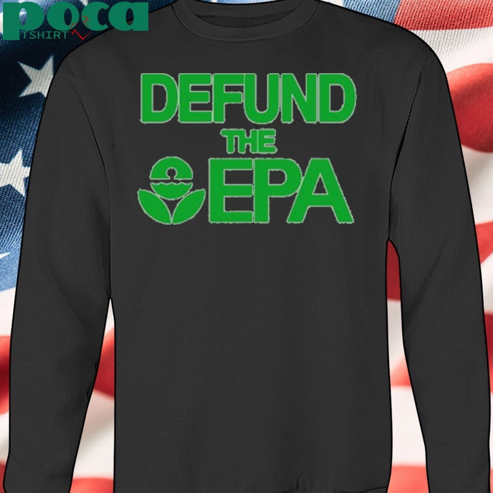 Defund The Epa T-Shirt