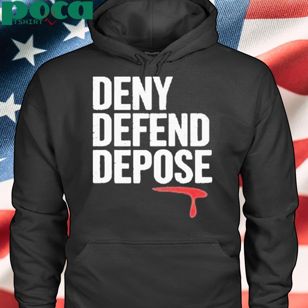 Deny Defend, Depose Motivational Shirt