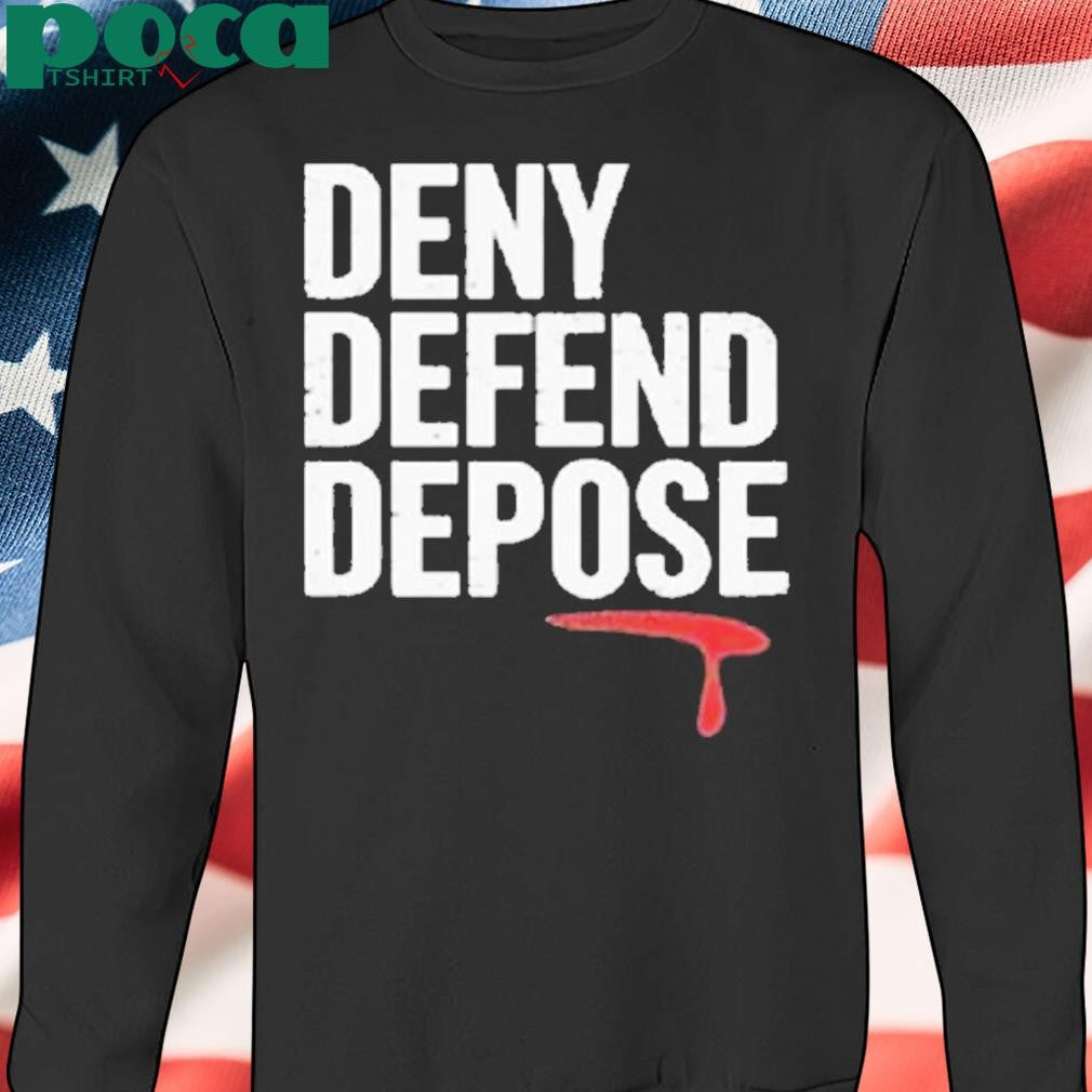 Deny Defend, Depose Motivational Shirt