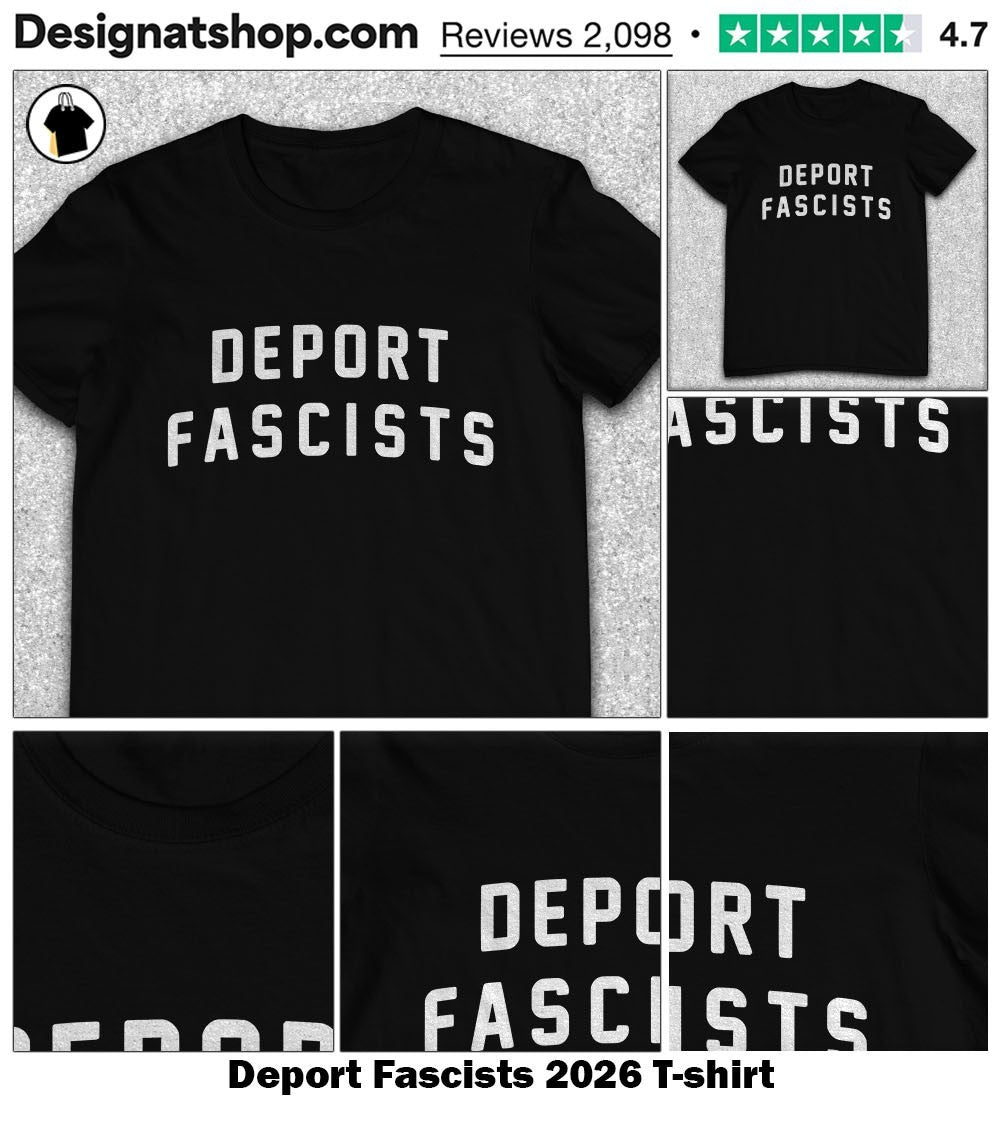 Deport Fascists 2026 shirt