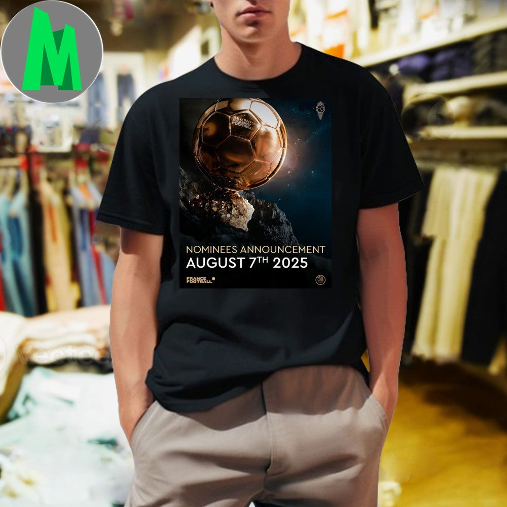 Design Ballon d’Or Nominees Announcement August 7 2025 Football Soccer Graphic T-Shirt