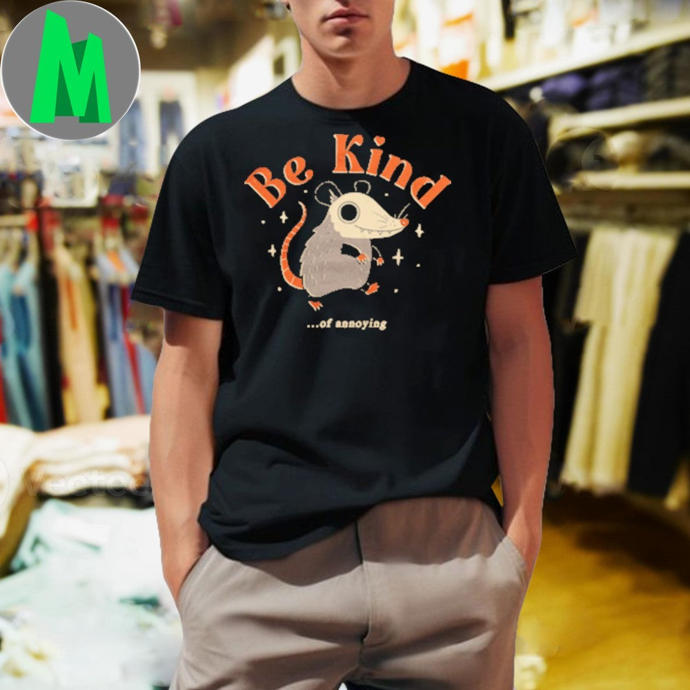 Design Be Kind Of Annoying Shirt