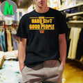 Design Doing Hard S#!t With Good People Slogan Graphic T-Shirt