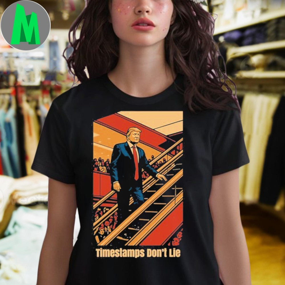 Design Donald Trump Escalator Timestamps Don’t Lie Shirt