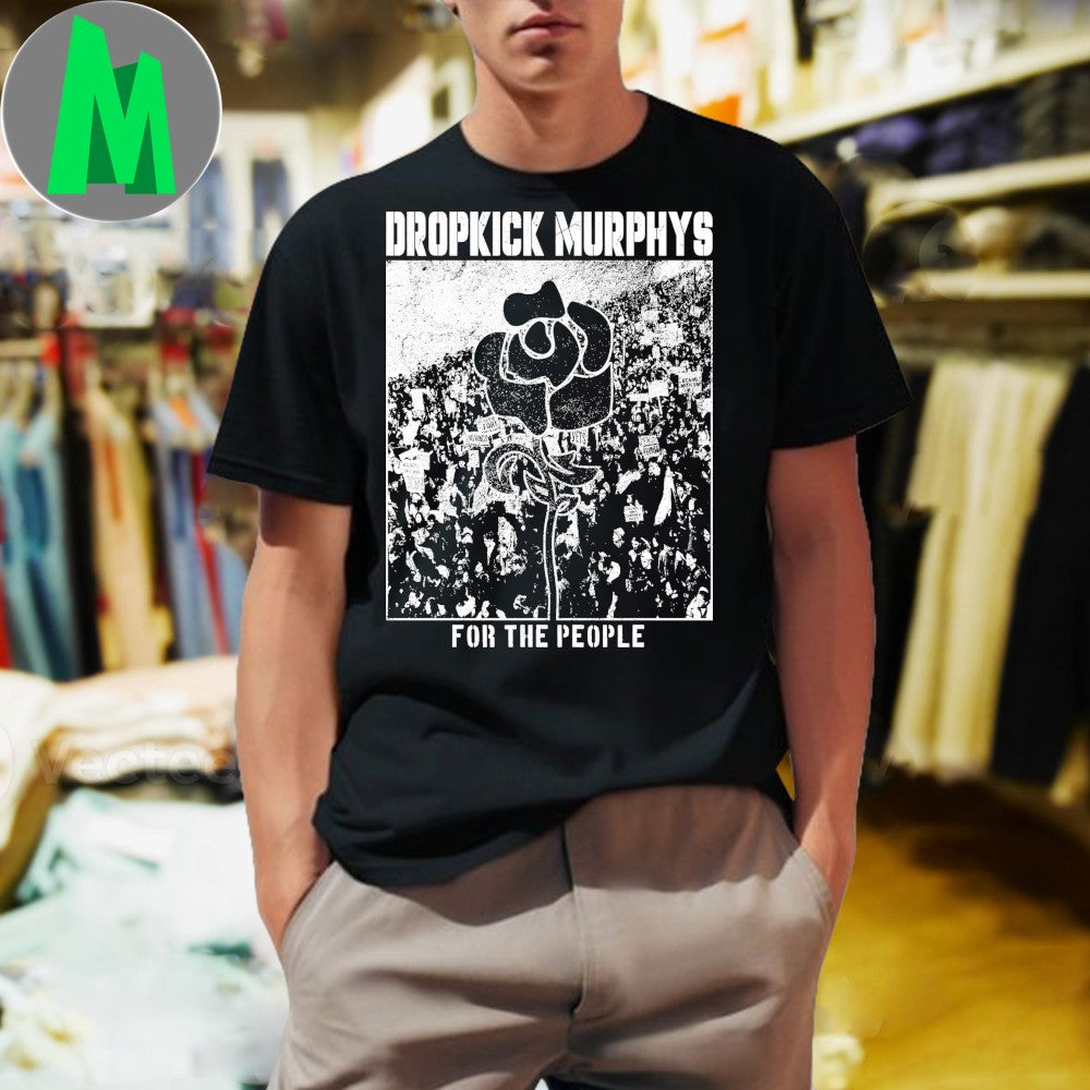 Design Dropkick Murphys For The People Punk Rock Fist Rose Shirt