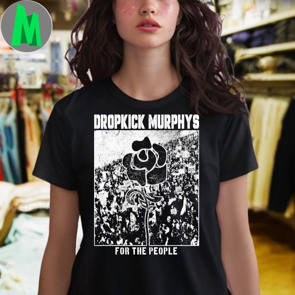 Design Dropkick Murphys For The People Punk Rock Fist Rose Shirt