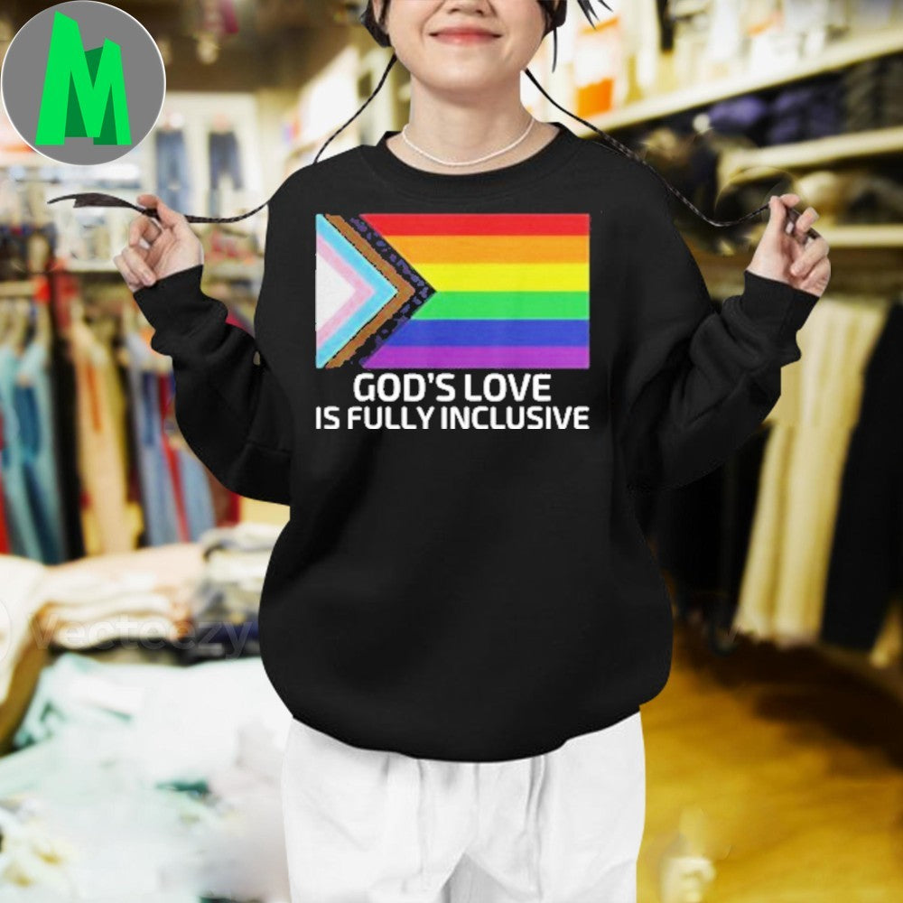 Design God’s Love Is Fully Inclusive LGBTQ Flag Shirt