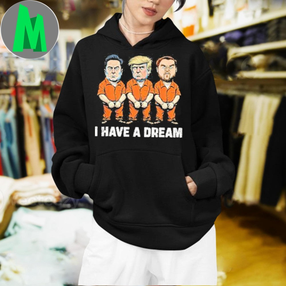 Design I Have A Dream Political Satire Trump Elon Musk Prison Funny Graphic Shirt