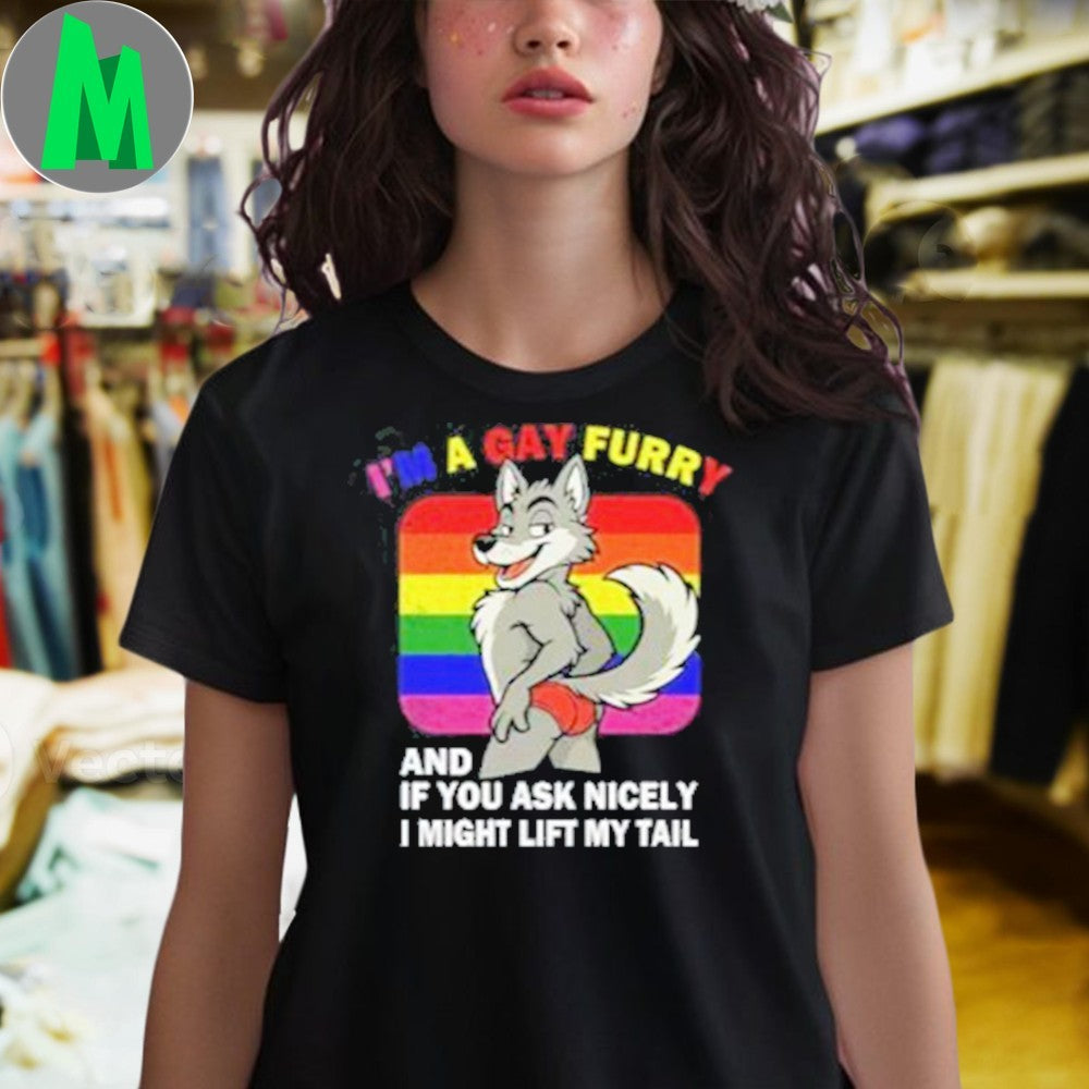 Design I’m A Gay Furry And If You Ask Nicely I Might Lift My Tail LGBTQ+ Graphic T-Shirt